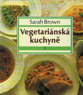 Brown, Sarah: Vegetariánská kuchyně 1