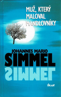 Simmel, Johannes Mario: Muž, který maloval mandlovníky