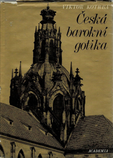 Kotrba, Viktor: Česká barokní gotika