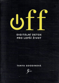 Goodinová, Tanya: Off - Digitální detox lepší život
