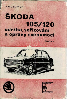 Cedrych, M. R.: Škoda 105/120 - údržba, seřizování a opravy svépomocí