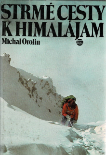 Orolin, Michal: Strmé cesty k Himalájam