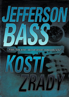 Bass, Jefferson: Kosti zrady