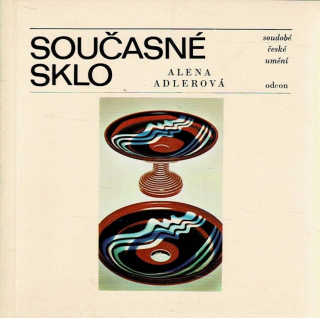 Adlerová, Alena: Současné sklo