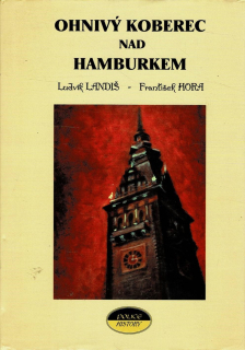 Landiš, Ludvík, Hora, František: Ohnivý koberec nad Hamburkem