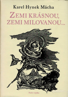 Mácha, Karel Hynek: Zemi krásnou, zemi milovanou...