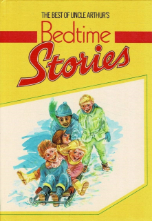 The best of Uncle Arthur’s Bedtime Stories